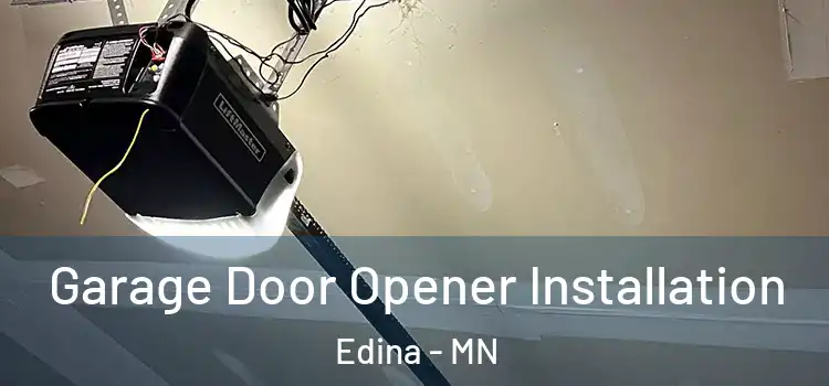  Garage Door Opener Installation Edina - MN
